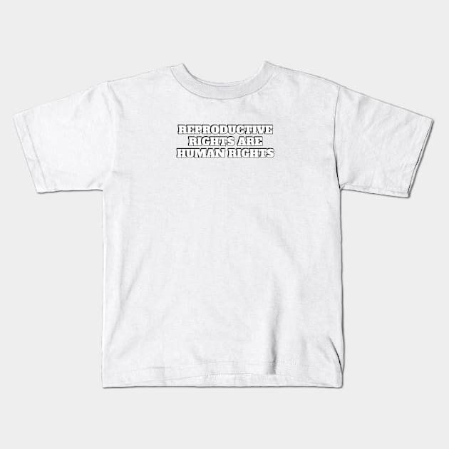 Reproductive rights are human rights Kids T-Shirt by InspireMe